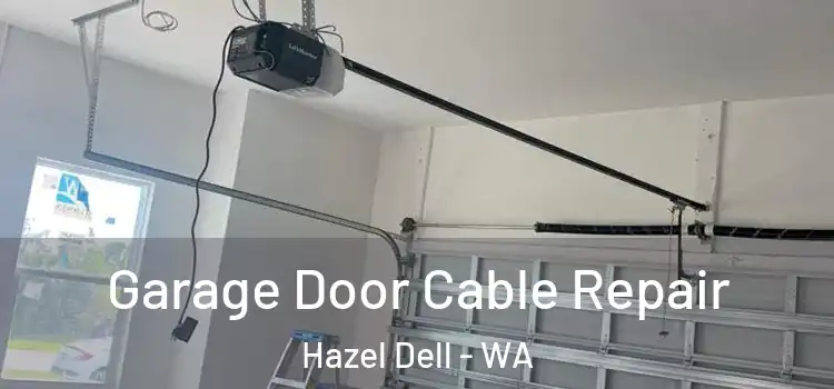  Garage Door Cable Repair Hazel Dell - WA