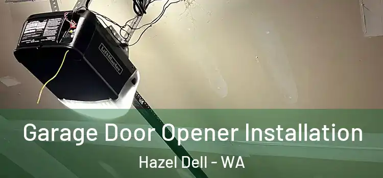  Garage Door Opener Installation Hazel Dell - WA