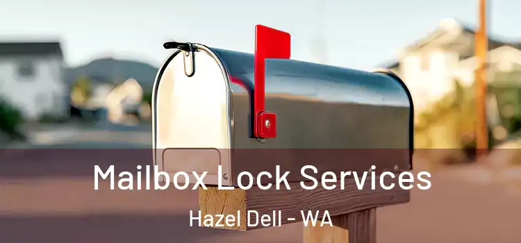  Mailbox Lock Services Hazel Dell - WA