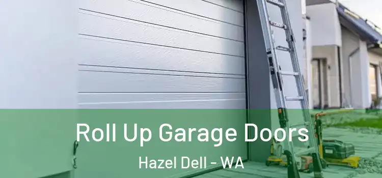  Roll Up Garage Doors Hazel Dell - WA